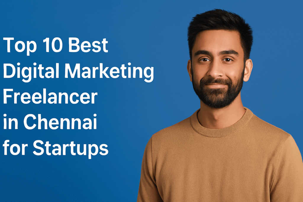 best digital marketing freelancer in Chennai